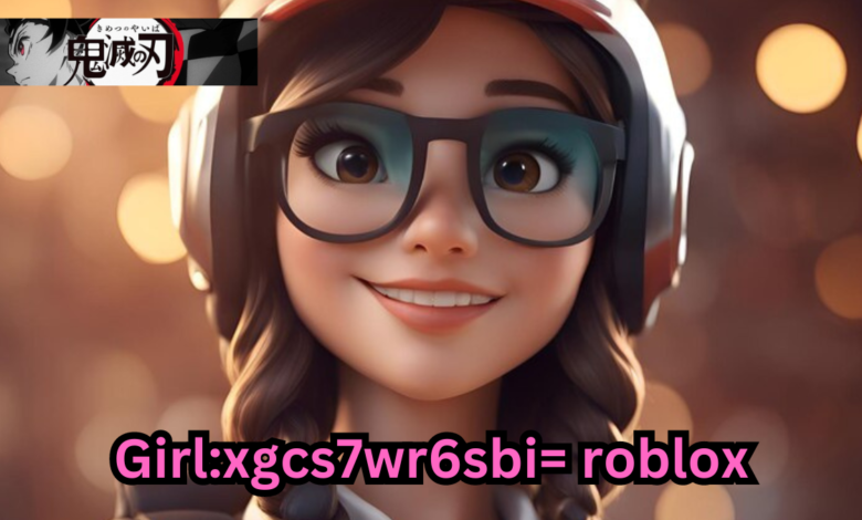 Girl:xgcs7wr6sbi= roblox